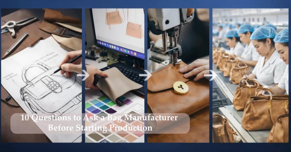 10 Questions to Ask a Bag Manufacturer Before Starting Production